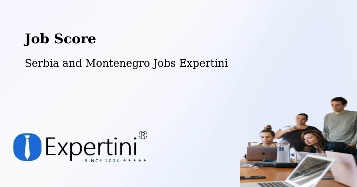 Job Score & Job Description Score Tool – Saint Thomas - Serbia and Montenegro Jobs Expertini